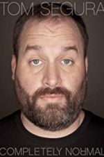 Watch Tom Segura: Completely Normal Movies123