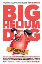 Watch Big Helium Dog Movies123
