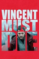 Watch Vincent Must Die Movies123