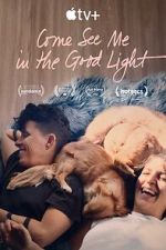 Watch Come See Me in the Good Light Movies123