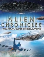 Watch Alien Chronicles Military UFO Encounters Movies123
