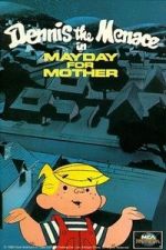 Watch Dennis the Menace in Mayday for Mother Movies123