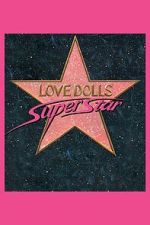 Watch Lovedolls Superstar Movies123