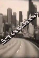 Watch Seattle Komedy Dokumentary Movies123