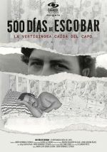 Watch 500 D�as de Escobar: la vertiginosa ca�da del capo Movies123