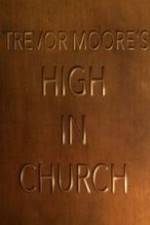 Watch Trevor Moore: High in Church Movies123