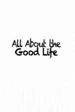 Watch All About The Good Life Movies123