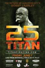 Watch Titan Fighting Championship 25: Kevin Asplund vs. Bobby Lashley Movies123