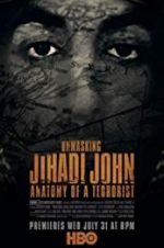 Watch Unmasking Jihadi John Anatomy of a Terrorist Movies123