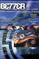 Watch Better Living Through Circuitry Movies123