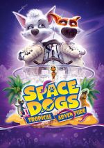 Watch Space Dogs: Tropical Adventure Movies123