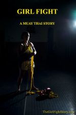 Watch Girl Fight: A Muay Thai Story Movies123