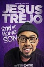 Watch Jesus Trejo: Stay at Home Son Movies123