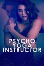Watch Psycho Yoga Instructor Movies123
