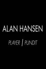 Watch Alan Hansen: Player and Pundit Movies123