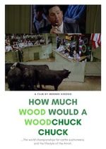 Watch How Much Wood Would a Woodchuck Chuck... Movies123