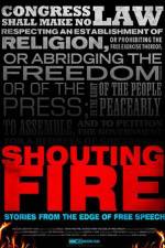 Watch Shouting Fire Stories from the Edge of Free Speech Movies123