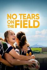 Watch No Tears on the Field Movies123