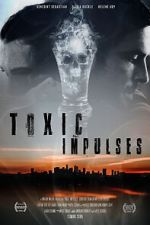 Watch Toxic Impulses Movies123