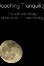 Watch Reaching Tranquility: The 40th Anniversary of the Apollo 11 Lunar Landing Movies123