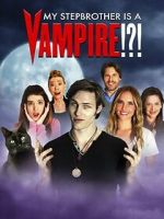 Watch My Stepbrother Is a Vampire!?! Movies123