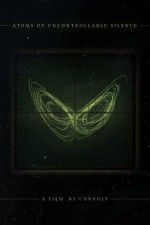 Watch Atoms of Uncontrollable Silence Movies123
