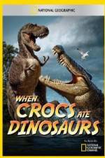 Watch National Geographic When Crocs Ate Dinosaurs Movies123