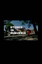 Watch Stoned in Suburbia Movies123