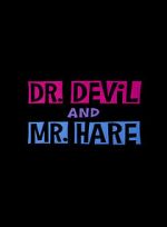 Watch Dr. Devil and Mr. Hare Movies123