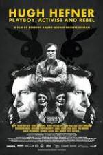 Watch Hugh Hefner Playboy Activist and Rebel Movies123