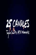 Watch 25 Candles: Taylor Swifts MTV Moments Movies123