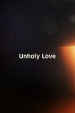 Watch Unholy Love Movies123