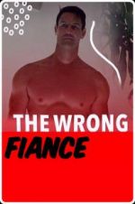 Watch The Wrong Fianc Movies123