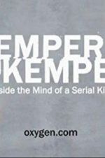 Watch Kemper on Kemper: Inside the Mind of a Serial Killer Movies123