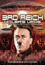Watch 3rd Reich: Hitler\'s UFOs and the Nazi\'s Most Powerful Weapon Movies123