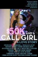 Watch $50K and a Call Girl A Love Story Movies123