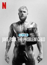 Watch Untold: Jake Paul the Problem Child Movies123