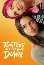 Watch Turtles All the Way Down Movies123