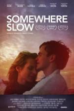 Watch Somewhere Slow Movies123