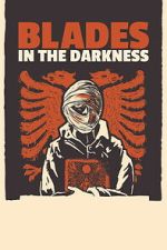 Watch Blades in the Darkness Movies123