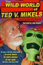 Watch The Wild World of Ted V. Mikels Movies123