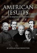 Watch American Jesuits: A History of Jesuitism in the United States Movies123
