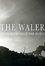 Watch The Waler: Australia\'s Great War Horse Movies123