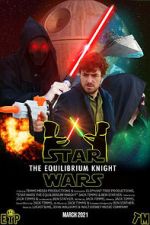 Watch Star Wars: The Equilibrium Knight (Short 2021) Movies123