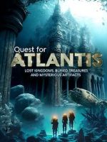 Watch Quest for Atlantis: Lost Kingdoms, Buried Treasures and Mysterious Artifacts Movies123