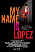 Watch My Name Is Lopez Movies123