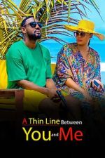Watch A Thin Line Between You and Me Movies123