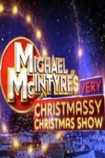 Watch Michael McIntyre\'s Very Christmassy Christmas Show Movies123