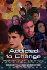 Watch Addicted to Change Movies123