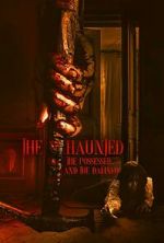 Watch The Haunted, the Possessed and the Damned Movies123